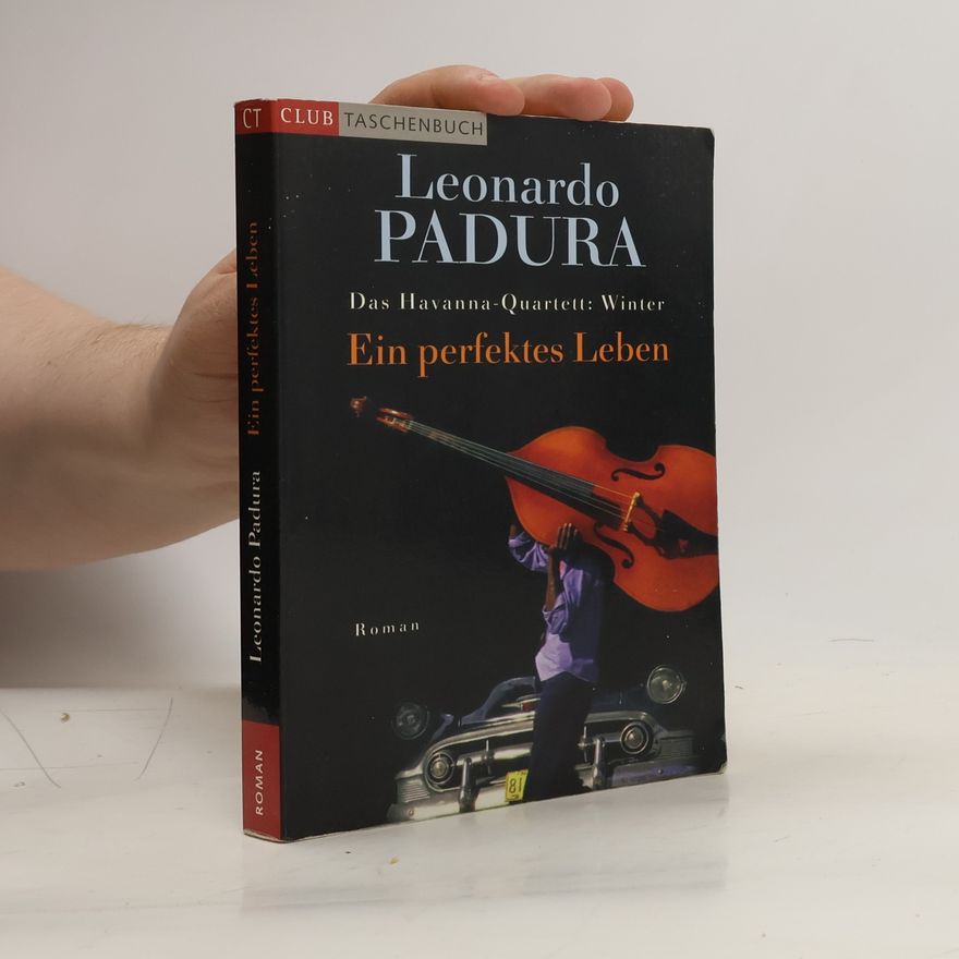 Leonardo Padura Fuentes Das Havanna-Quartett: Winter. Ein perfektes Leben