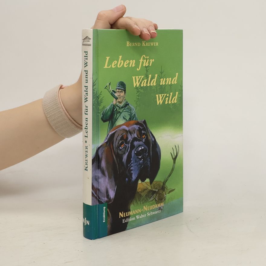 Bernd Krewer Leben für Wald und Wild