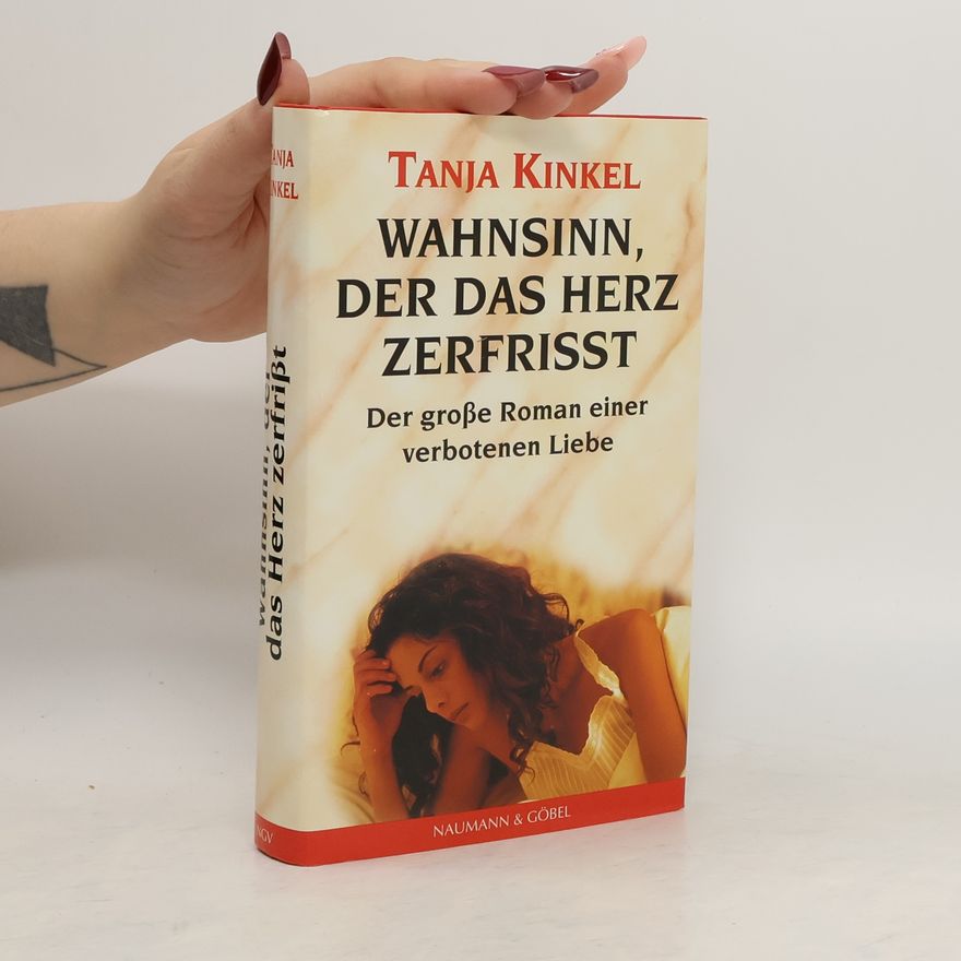 Tanja Kinkel Wahnsinn, der das Herz zerfrisst