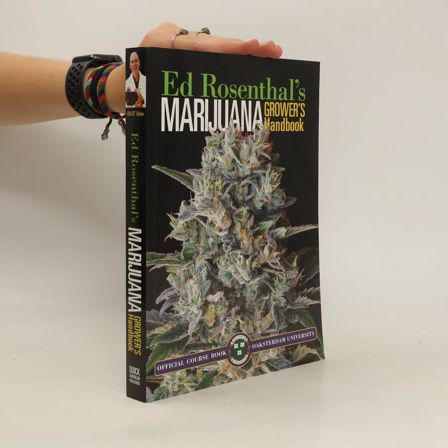 Ed Rosenthal Marijuana Grower's Handbook: Your Complete Guide for Medical and Personal Marijuana Cultivation