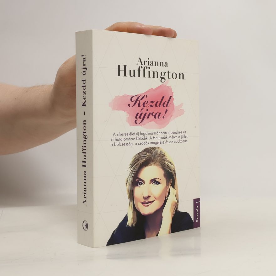 Arianna Huffington Kezdd újra!