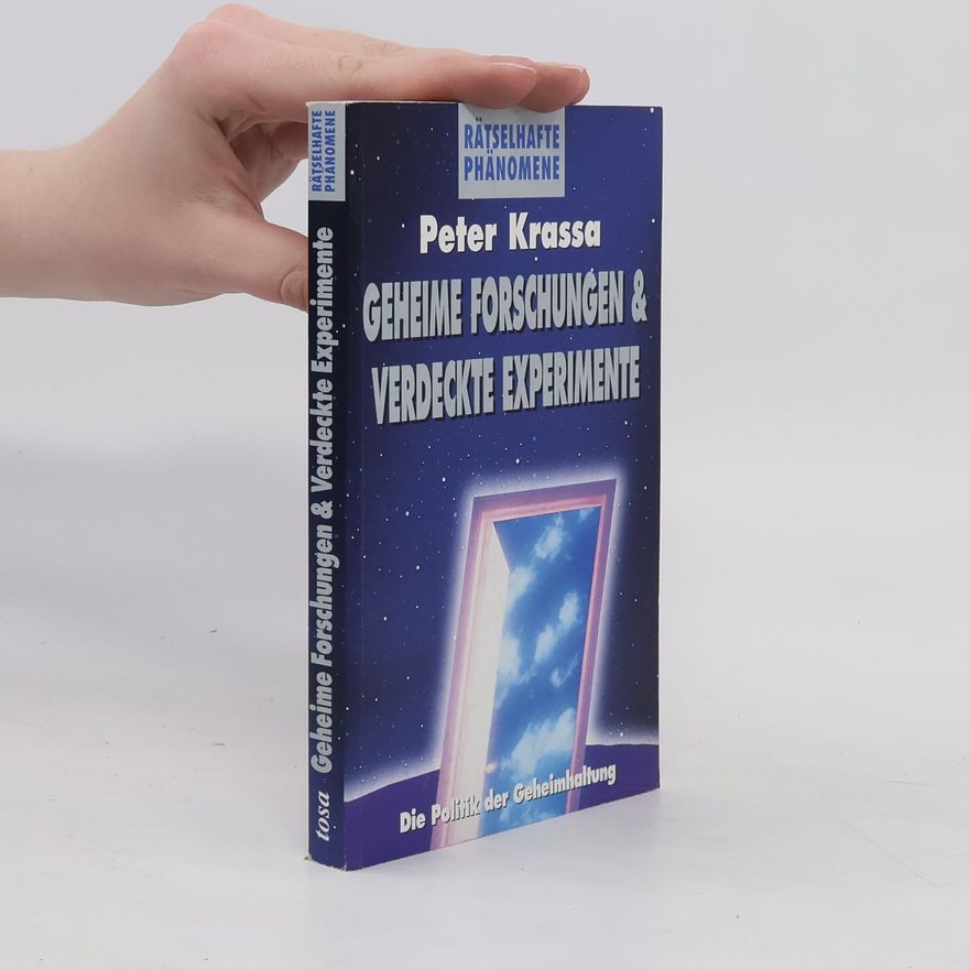 Peter Krassa Geheime Forschungen & verdeckte Experimente
