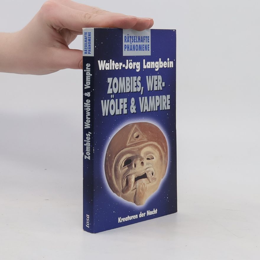 Walter-Jörg Langbein Zombies, Werwölfe & Vampire
