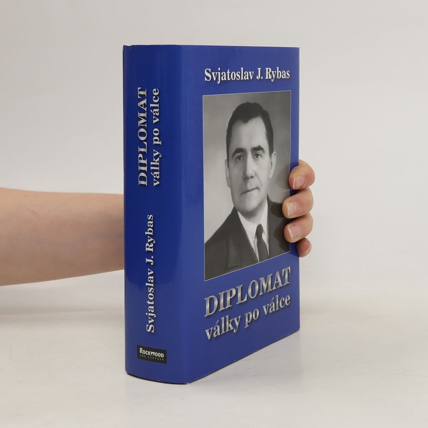 Svyatoslav Rybas Diplomat války po válce