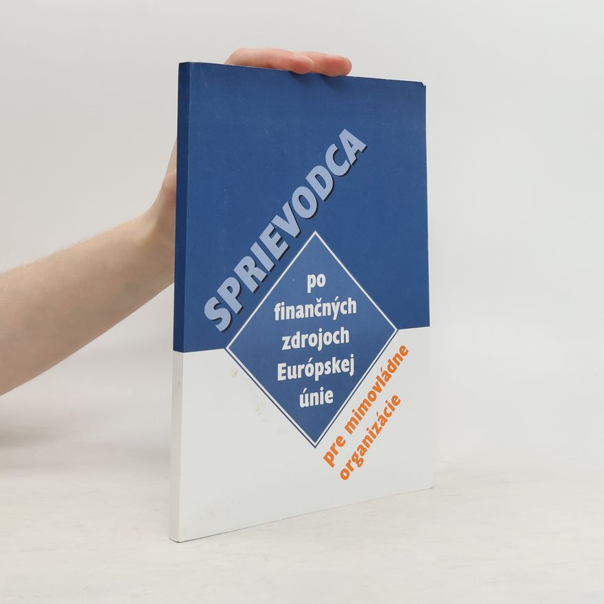 Autores varios Sprievodca po finančných zdrojoch Európskej únie pre mimovládne organizácie