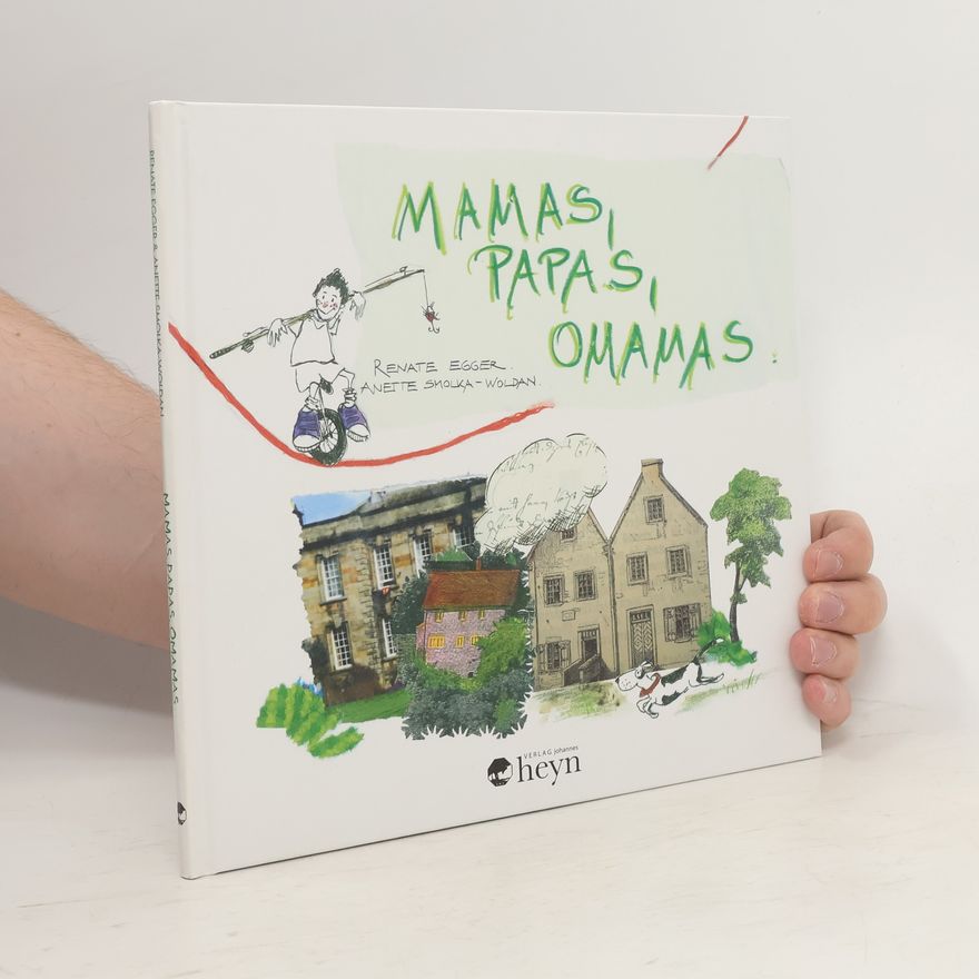 Renate Egger Mamas, Papas, Omamas