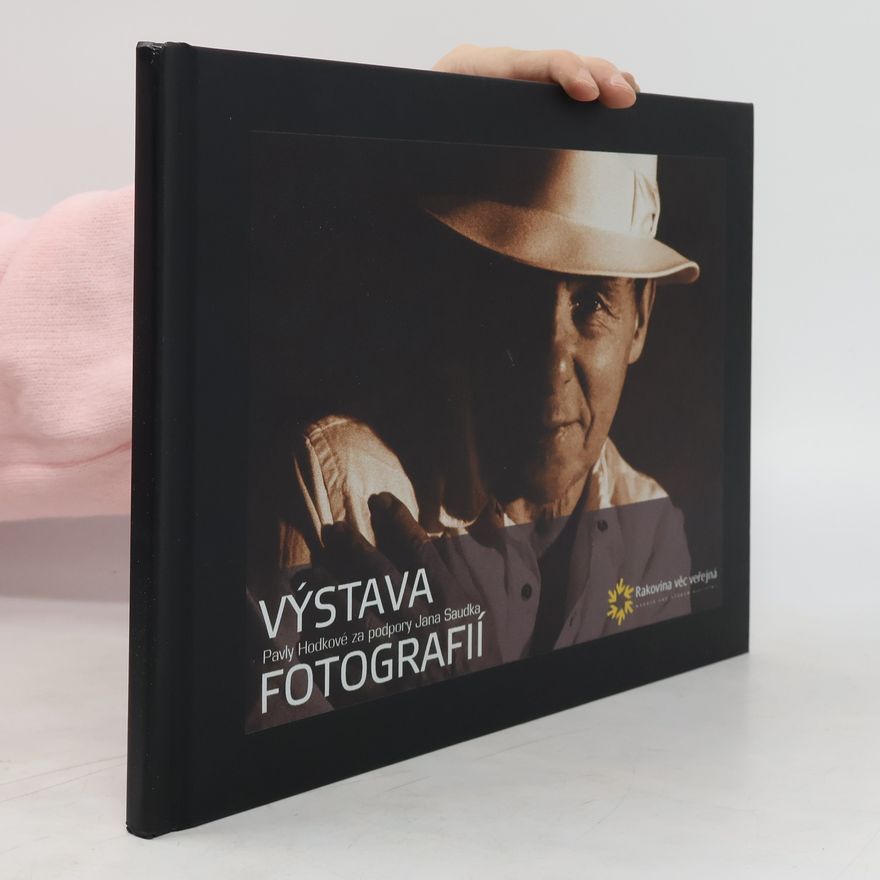 Autorenkollektiv Výstava fotografií Pavly Hodkové za podpory Jana Saudka