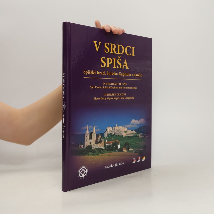 Ladislav Jiroušek V srdci Spiša. Spišský hrad, Spišská Kapitula a okolie