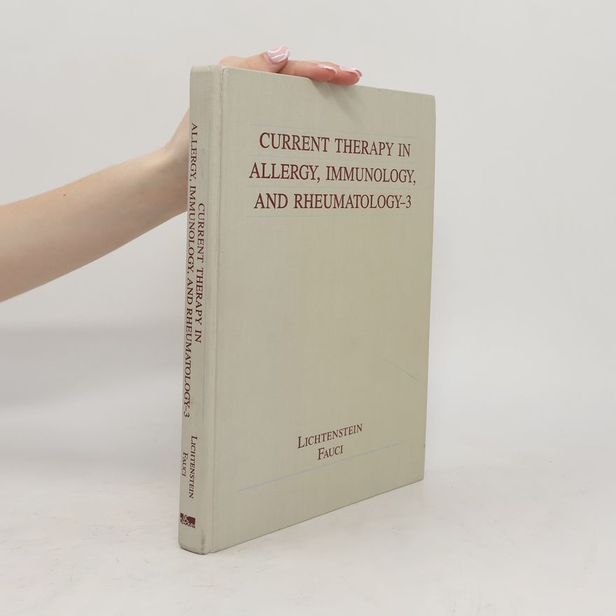 Lawrence M. Lichtenstein Current therapy in allergy, immunology, and rheumatology. 3