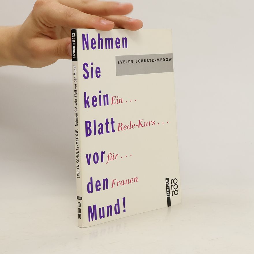 Evelyn Schultz-Medow Nehmen Sie kein Blatt vor den Mund!