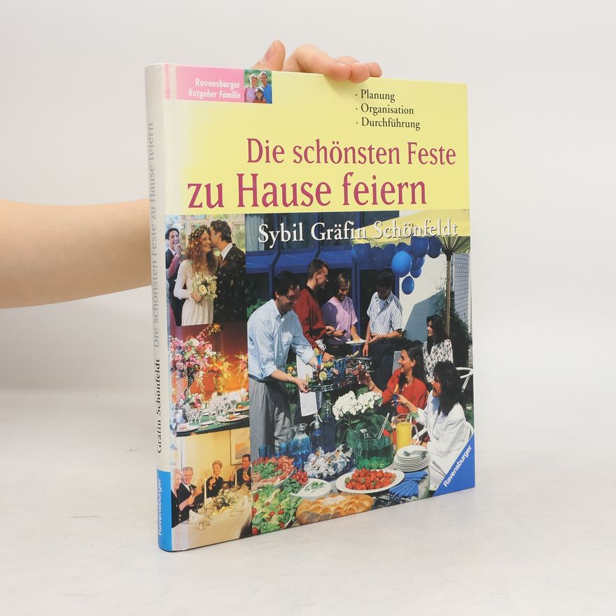 Sybil Gräfin Schönfeldt Die schönsten Feste zu Hause feiern