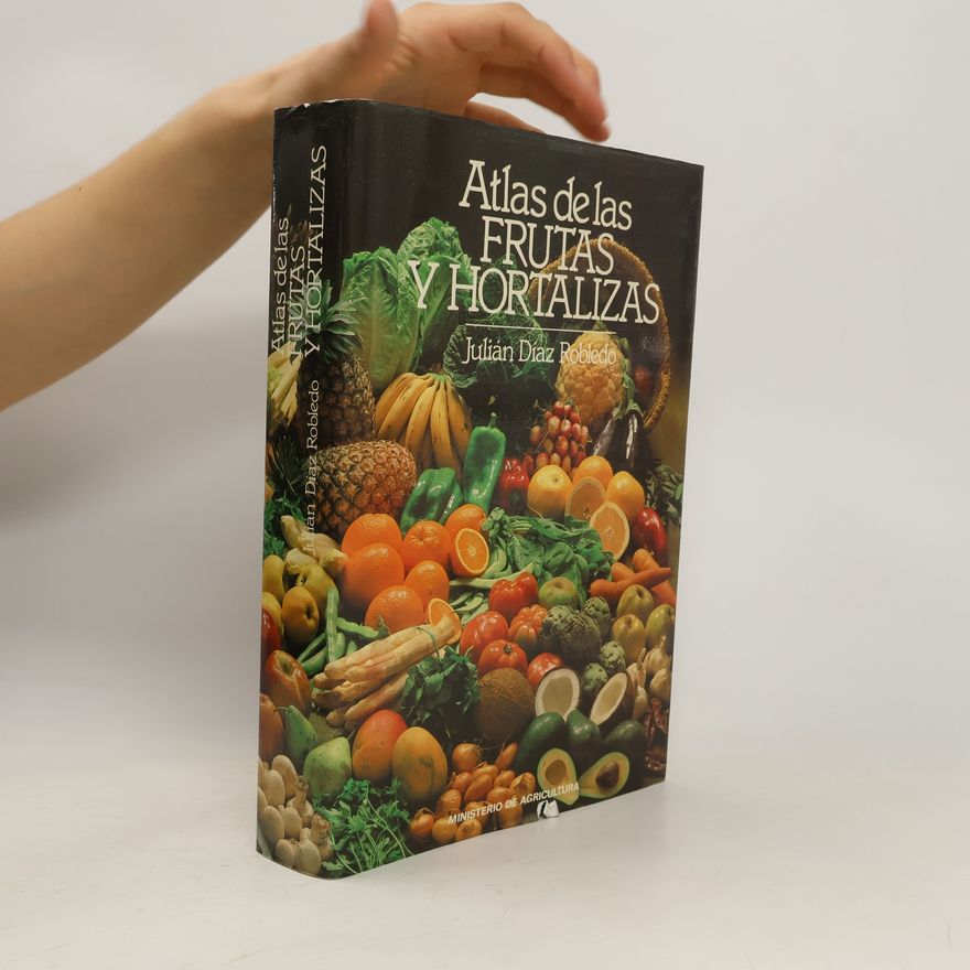 Julián Díaz Robledo Atlas de las frutas y hortalizas
