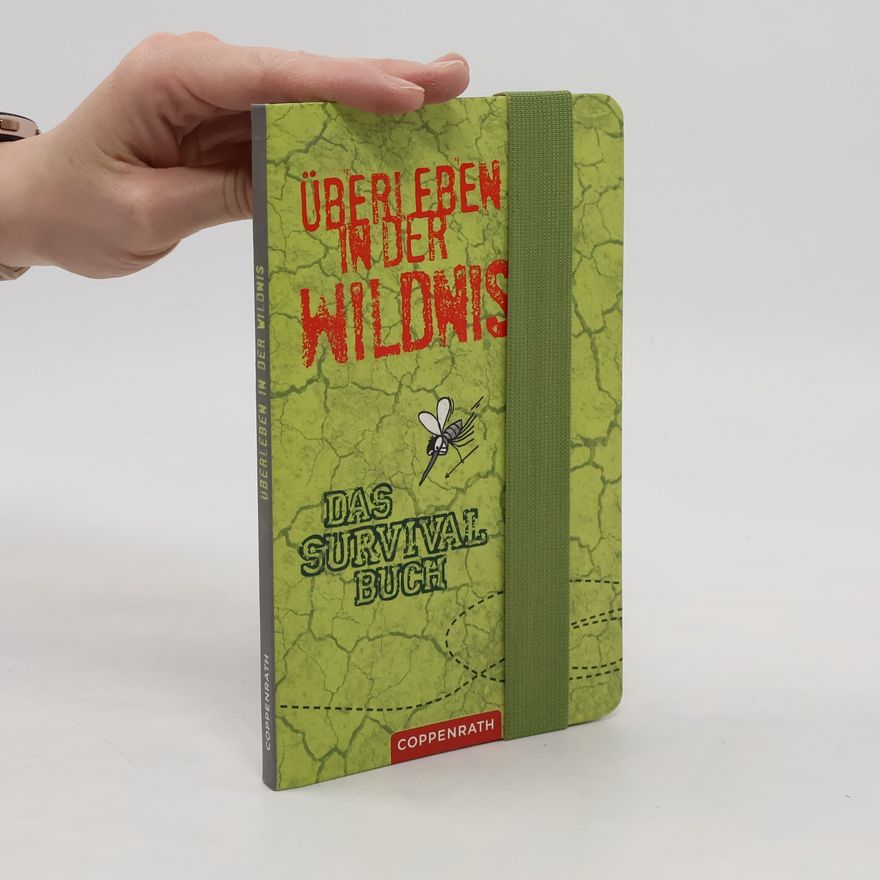 Barbara Wernsing Bottmeyer Überleben in der Wildnis - das Survivalbuch