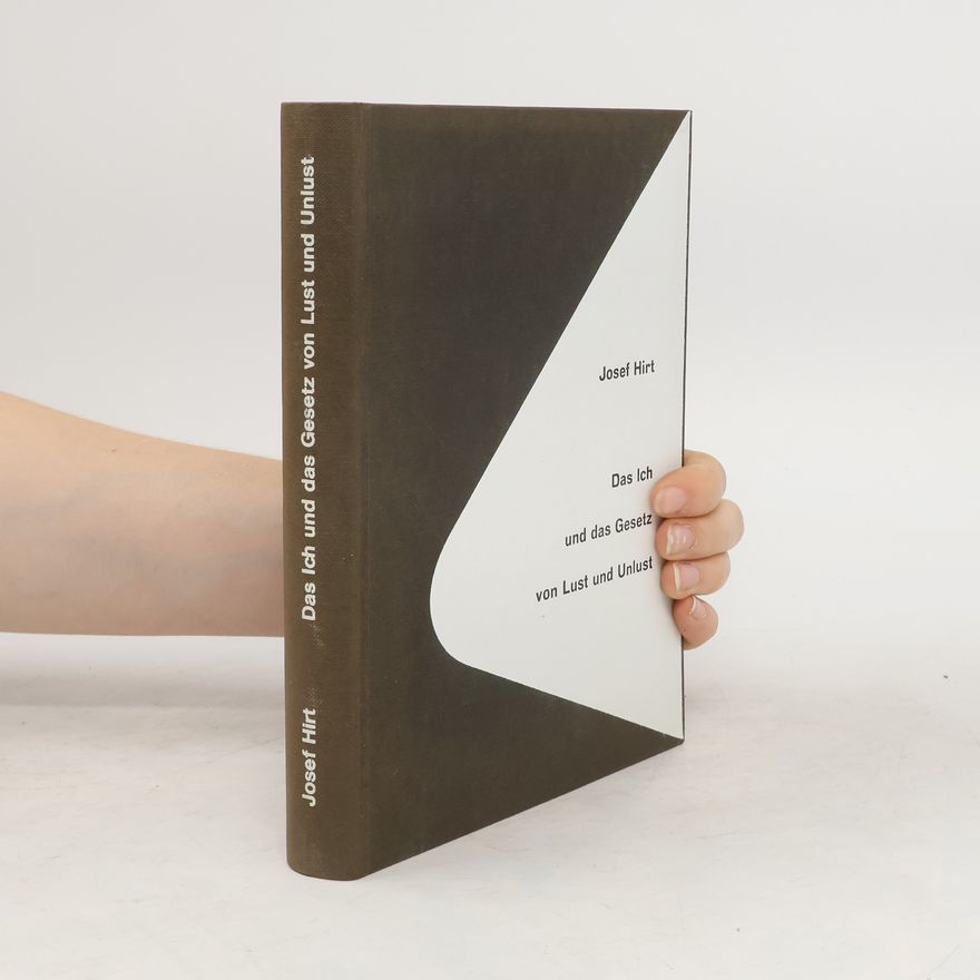 Josef Hirt Dach Ich und das Gesetz von Lust und Unlust