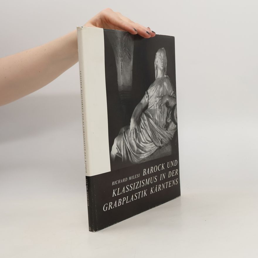 Richard Milesi Barock und Klassizismus in der Grabplastik Kärntens