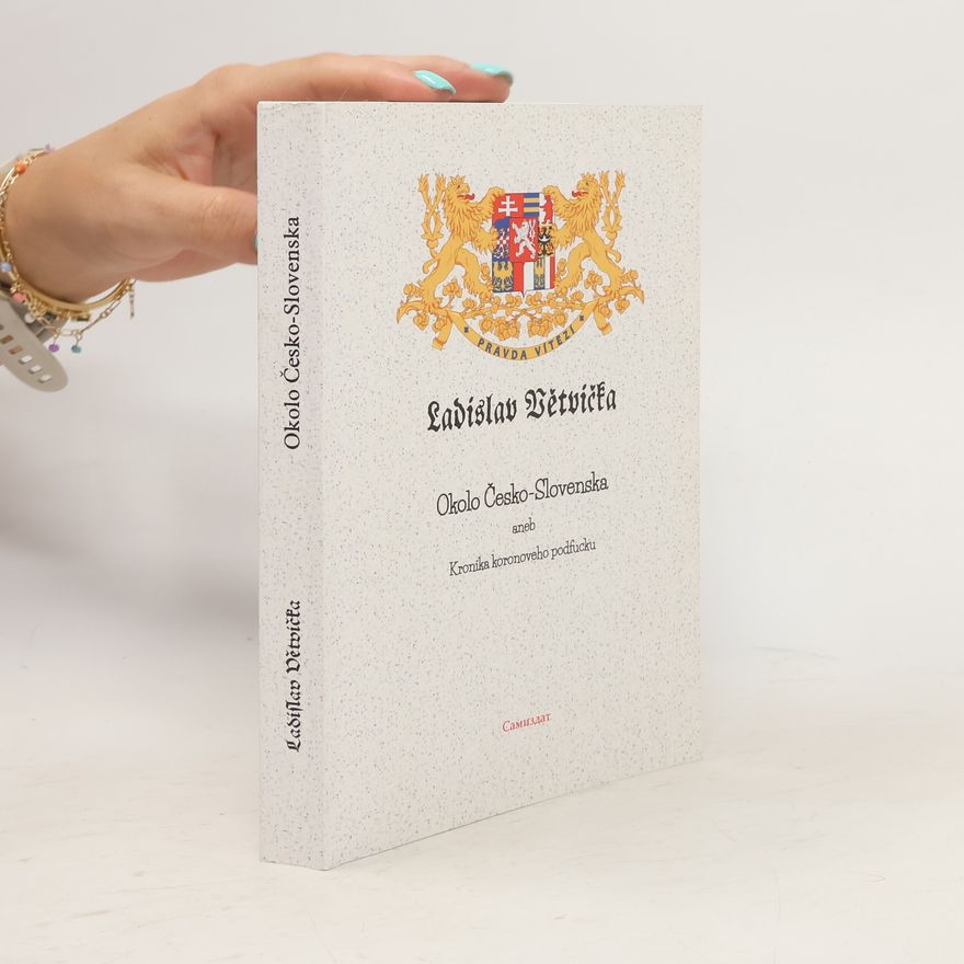 Ladislav Větvička Okolo Česko-Slovenska aneb Kronika koronoveho podfucku