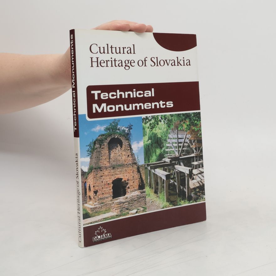 Anita Dúbravská Cultural Heritage of Slovakia. Technical Monuments
