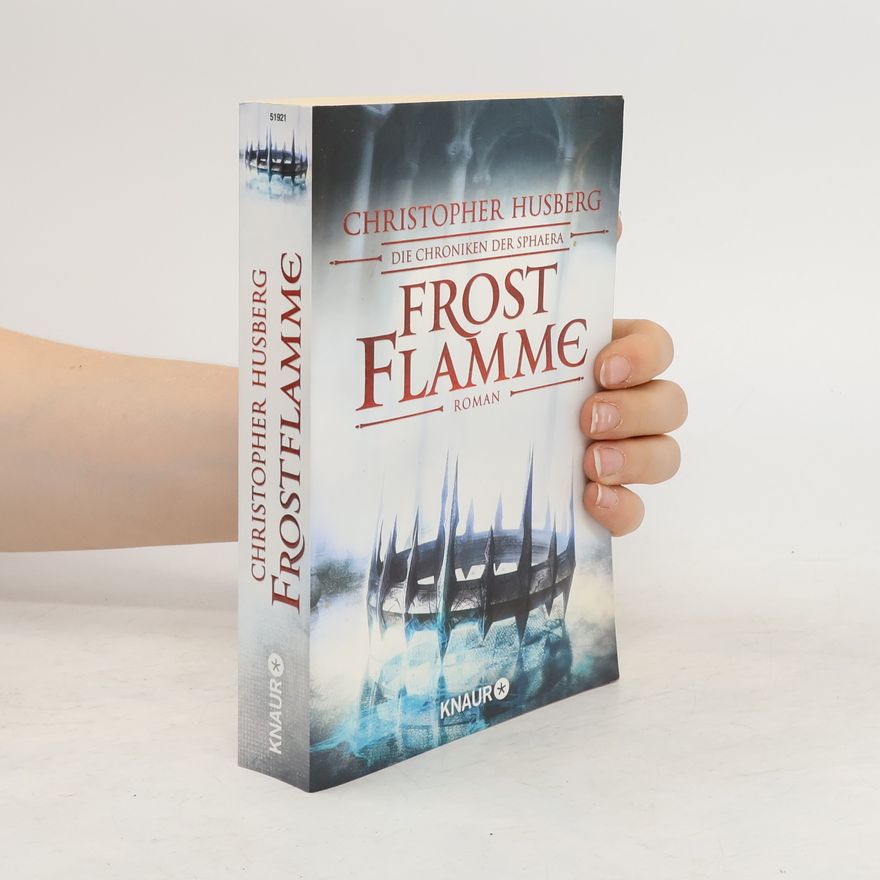 Christopher Husberg Die Chroniken der Sphaera - Frostflamme