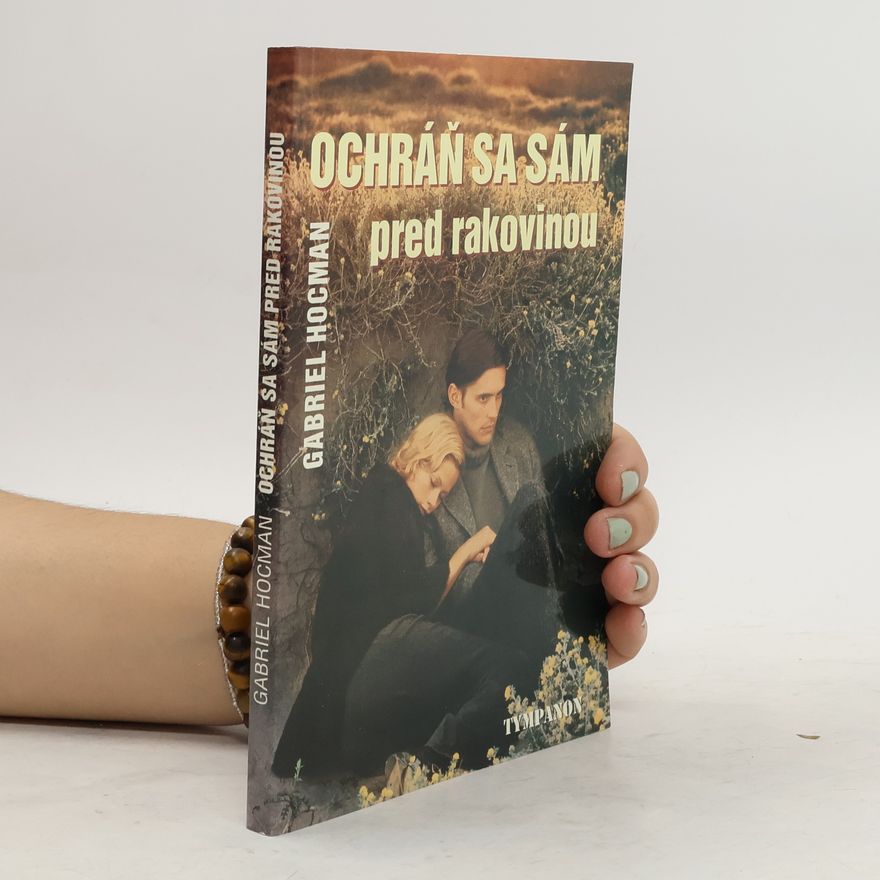 Gabriel Hocman Ochráň sa sám pred rakovinou