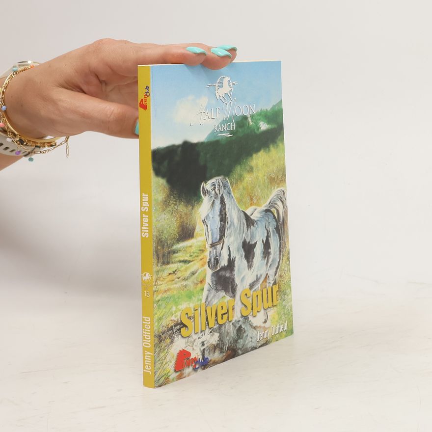 Jenny Oldfield Half Moon Ranch 13. Silver Spur
