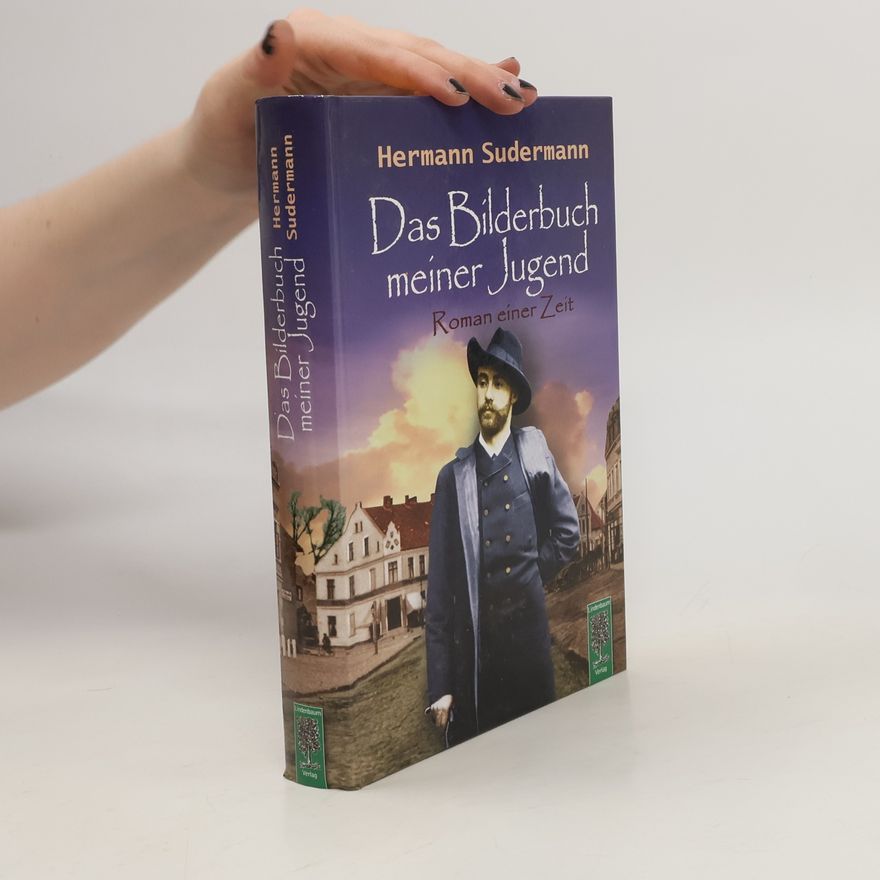 Hermann Sudermann Das Bilderbuch meiner Jugend