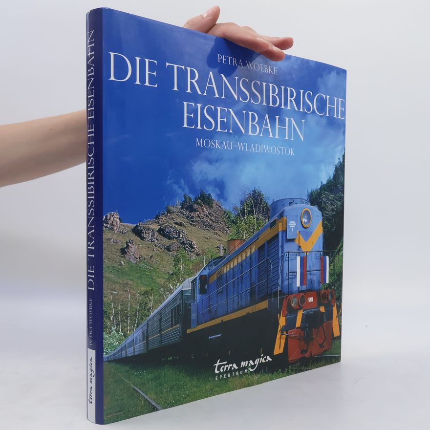 Petra Woebke Die Transsibirische Eisenbahn