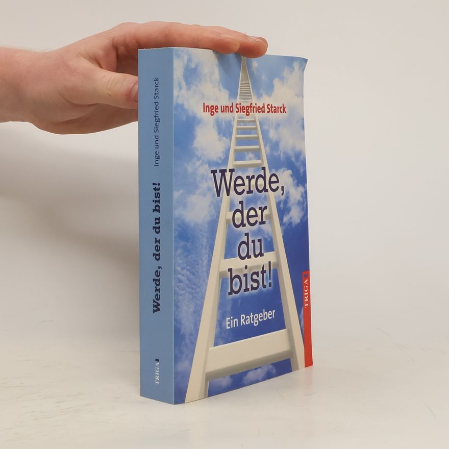 Inge Starck Werde, der du bist!