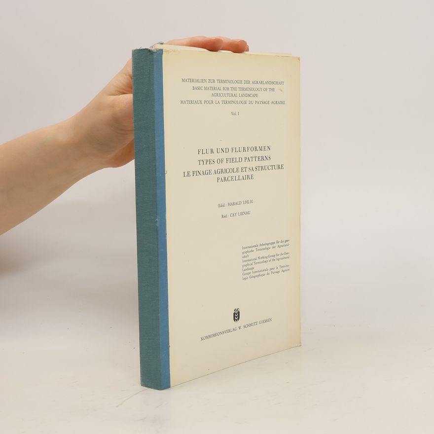 Harald Uhlig Flur und Flurformen. Types of Field Patterns. Le finage agricole et sa structure parellaire
