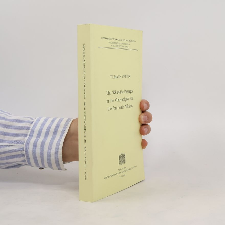 Tilmann Vetter The 'Khandha Passages' in the Vinayapiṭaka and the Four Main Nikāyas