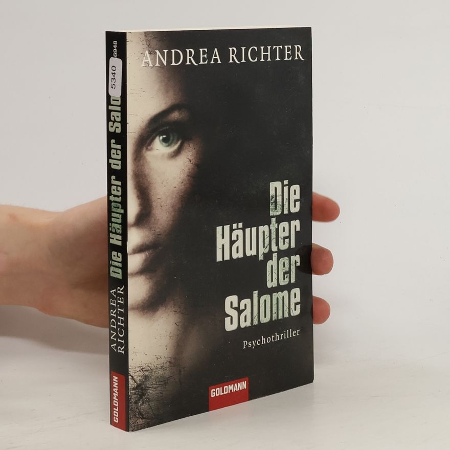Andrea Richter-Mahlo Die Häupter der Salome. Psychothriller