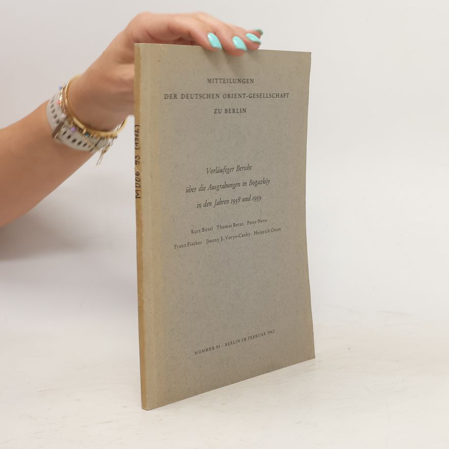 Kurt Bittel Vorläufiger Bericht über die Ausgrabungen in Boǧazköy in den Jahren 1958 und 1959