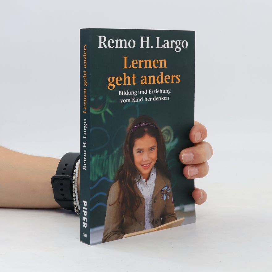 Remo H. Largo Lernen geht anders