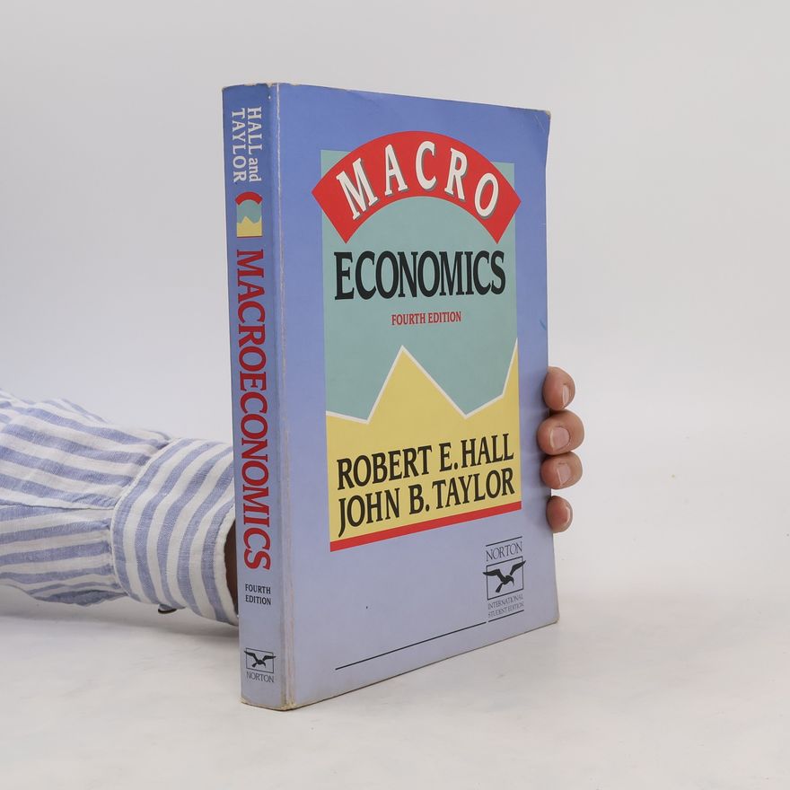 Robert Ernest Hall Macroeconomics: Theory, Performance, and Policy