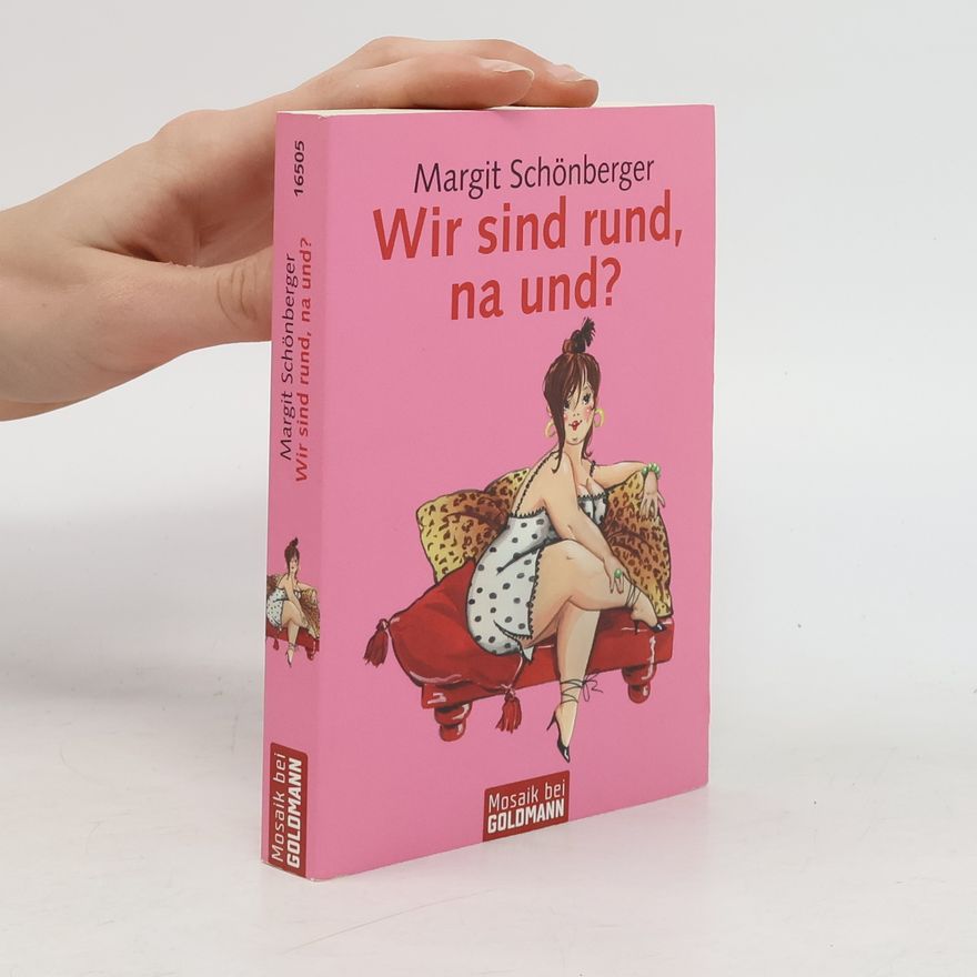 Margit Schönberger Wir sind rund, na und?
