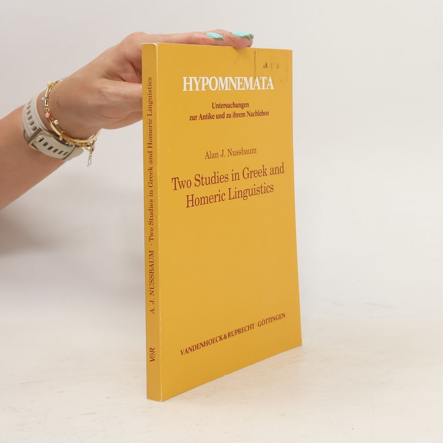 Alan J. Nussbaum Two studies in Greek and Homeric linguistics