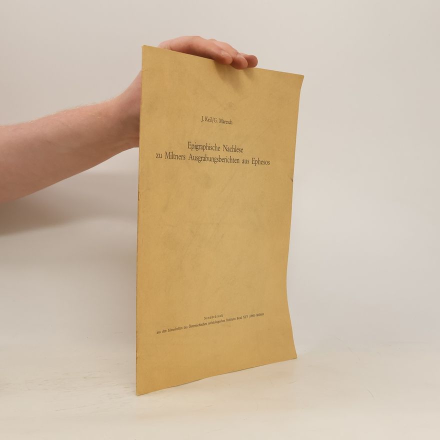 J. Keil Epigraphische Nachlese zu Miltners Ausgrabungsberichten aus Ephesos