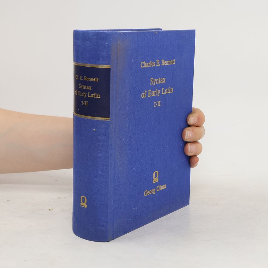 Charles E. Bennett Syntax of Early Latin I/II