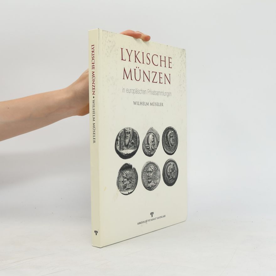 Wilhelm Müseler Lykische Münzen in europäischen Privatsammlungen