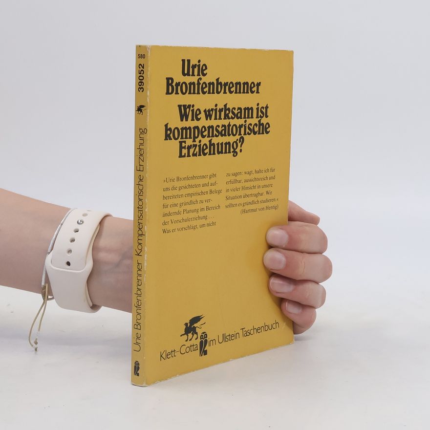 Urie Bronfenbrenner Wie wirksam ist kompensatorische Erziehung