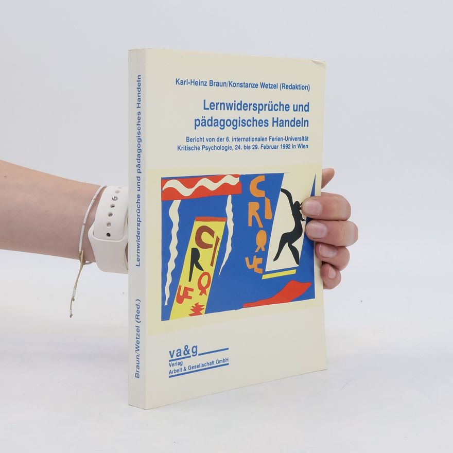 Karl-Heinz Braun Lernwidersprüche und pädagogisches Handeln