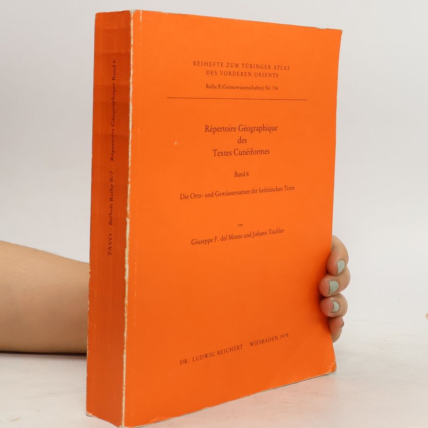 Giuseppe F. Del Monte Répertoire Géographique des Textes Cunéiformes. Band 6