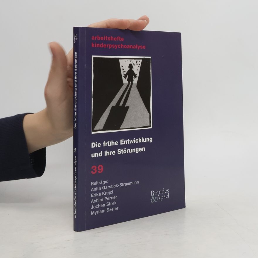 Various authors Die frühe Entwicklung und ihre Störungen 39