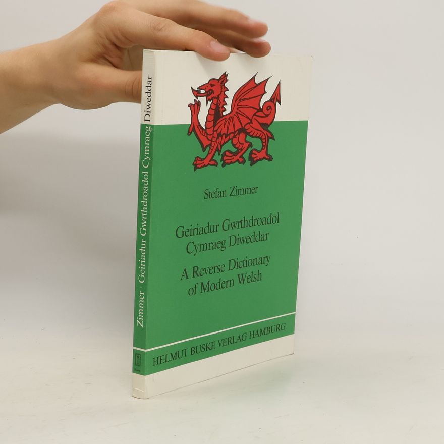 Stefan Zimmer Geiriadur Gwrthdroadol Cymraeg Diweddar = A Reverse Dictionary of Modern Welsh