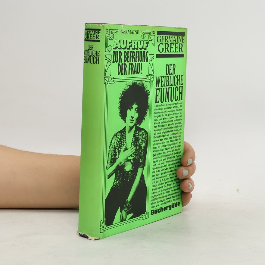 Germaine Greer Der weibliche Eunuch
