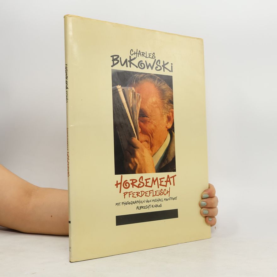 Charles Bukowski Horsemeat