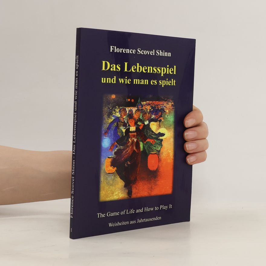 Florence Scovel Shinn Das Lebensspiel und wie man es spielt