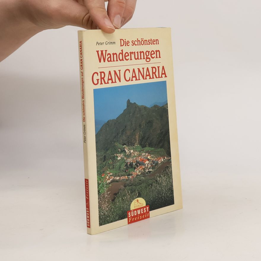 Peter Grimm Die schönsten Wanderungen - Gran Canaria