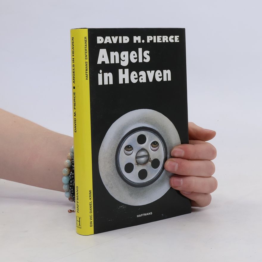 David M. Pierce Angels in Heaven. Ein Victor- Daniel- Krimi.
