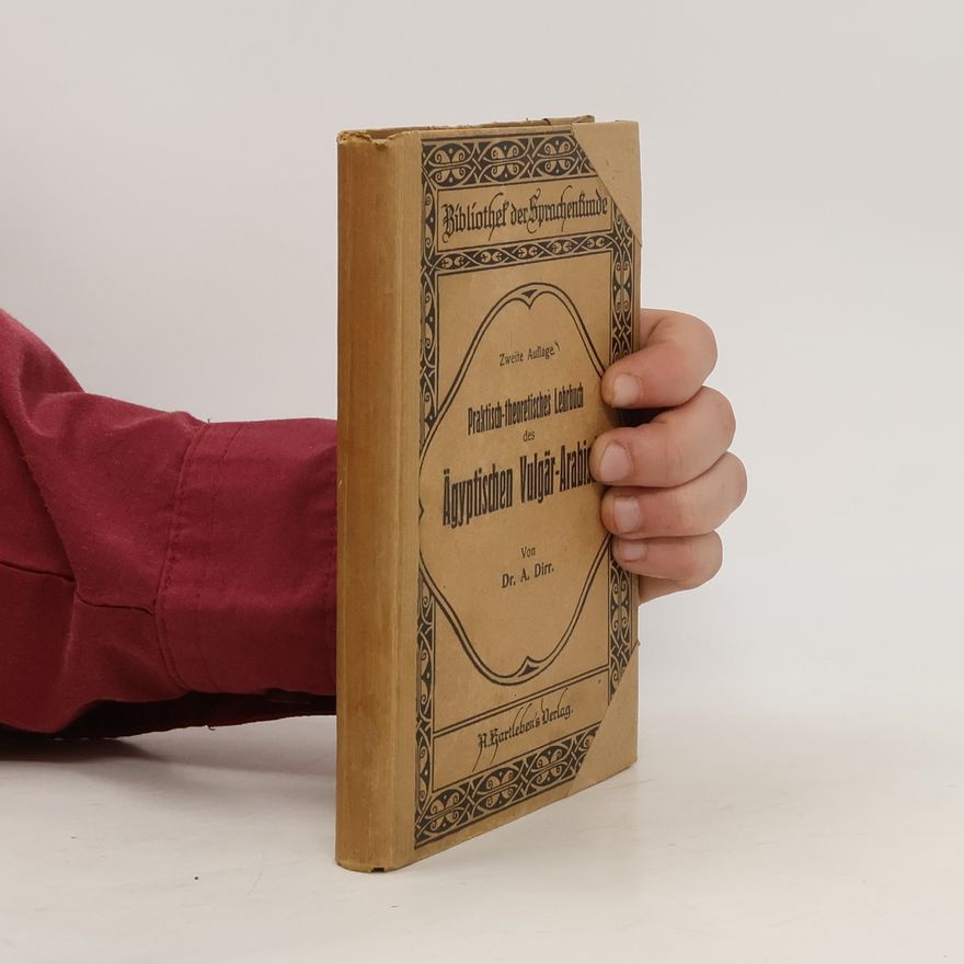 Adolf Dirr Praktisch-theoretisches Lehrbuch dee Ägyptischen Vulgar-Arabisch