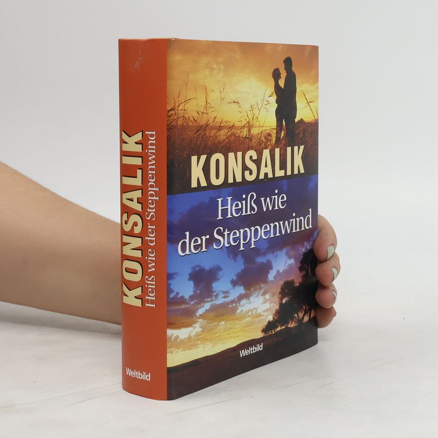 Heinz Günther Konsalik Heiß wie der Steppenwind